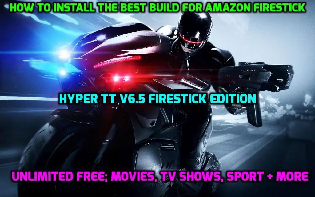 Best Kodi Build for Amazon Firestick Hyper TT