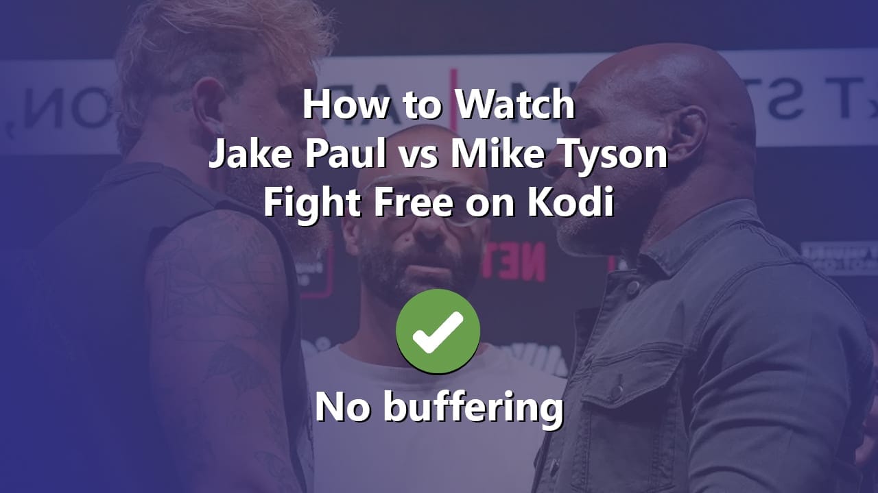 How-to-Watch-Jake-Paul-vs-Mike-Tyson-Fight-Free-on-Kodi